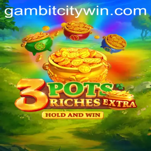 Exploring the World of 3potsExtra: A Deep Dive into GambitCity's Latest Sensation
